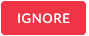 Ignore_Button.png